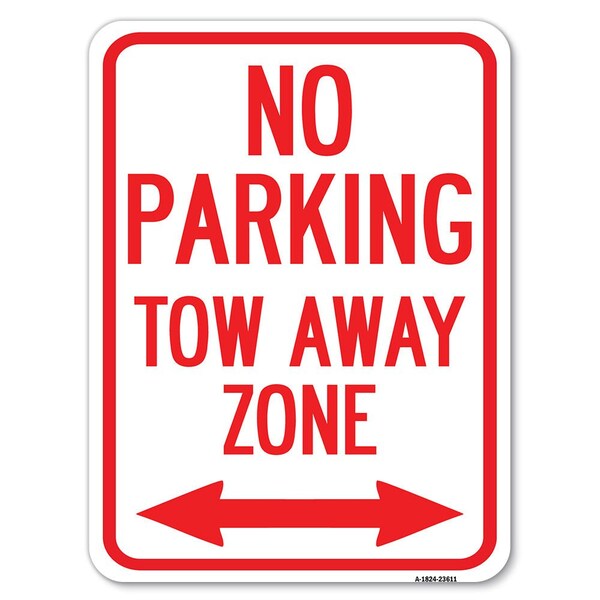 Signmission No Parking Tow Away Zone with Bidirectional Arrow Rust Proof Parking, A-1824-23611 A-1824-23611 - main